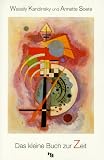 Das kleine Buch zur Zeit - Annette Soete, Wassily Kandinsky