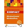 Pr�fungswissen kompakt - B�rokaufleute. Arbeitsbuch.