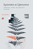 Systematics as Cyberscience: Computers, Change, and Continuity in Science (Inside Technology)