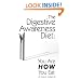 The Digestive Awareness Diet: You Are HOW You Eat