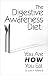 Book The Digestive Awareness Diet: You Are HOW You Eat