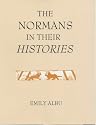 The Normans in their Histories: Propaganda, Myth and Subversion