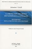La protection des droits des nationaux à l\'étranger : Recherches sur la protection diplomatique