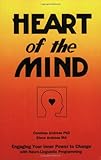 Heart of the Mind: Engaging Your Inner Power to Change With NLP Neuro-Linguistic Programming