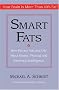 Smart Fats. How Dietary fats and Oils Affect Mental, Physical and Emotional Intelligence