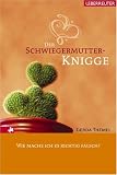 Der Schwiegermutter-Knigge: Wie mache ich es richtig falsch?