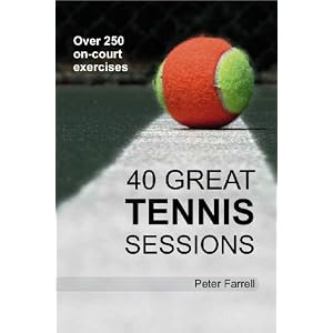 40 Great Tennis Sessions Peter Farrell