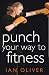 Punch Your Way to Fitness