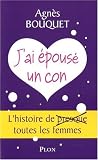 Revue Plon  / J'ai épousé un con : L'histoire de presque toutes les femmes