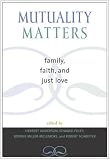 Mutuality Matters: Family,  Faith,  and Just Love