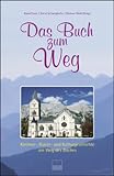 Produkt-Bild: Das Buch zum Weg: Kirchen, Kunst- und Kulturgeschichte am Weg des Buches.