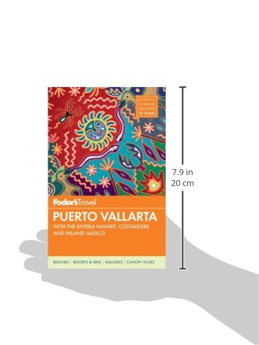 Fodor's Puerto Vallarta, 5th Edition: With the Riviera Nayarit, Costalegre, and Inland Jalisco (Full-color Travel Guide)