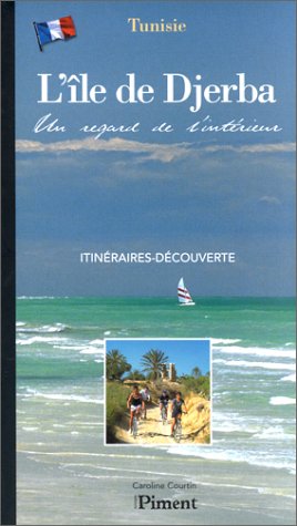 City Travel Guides Discounted  Livres : L'Ile de Djerba : Un regard de l'intérieur