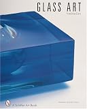 Glass Art from Urbanglass (Schiffer Art Book)