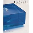 Glass Art from Urbanglass (Schiffer Art Book) by Richard Wilfred Yelle and Urbanglass Center
