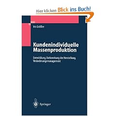 Kundenindividuelle Massenproduktion: Entwicklung, Vorbereitung der Herstellung, Ver�nderungsmanagement