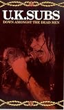 UK Subs - Down Amongst The Dead Men [VHS] [1989]