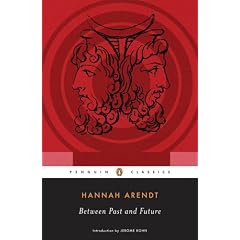 Between Past and Future: Eight Exercises in Political Thought (Penguin Classics)