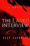 The Lasko Interview: A Novel