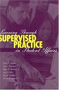 Learning Through Supervised Practice in Student Affairs