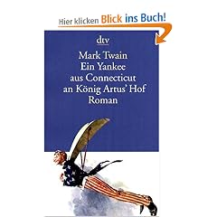 Ein Yankee aus Connecticut an K�nig Artus' Hof: Roman
