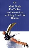 Ein Yankee aus Connecticut an K�nig Artus' Hof - Mark Twain
