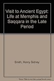 A visit to ancient Egypt : life at Memphis & Saqqara, c.500-30 B.C.