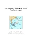 The 2007-2012 Outlook for Travel Trailers in Japan