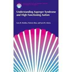 Understanding Asperger Syndrome and High Functioning Autism (The Autism Spectrum Disorders... by Gary B. Mesibov, Victoria Shea and Lynn W. Adams