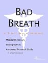 Bad Breath: A Medical Dictionary, Bibliography, and Annotated Research Guide to Internet References
