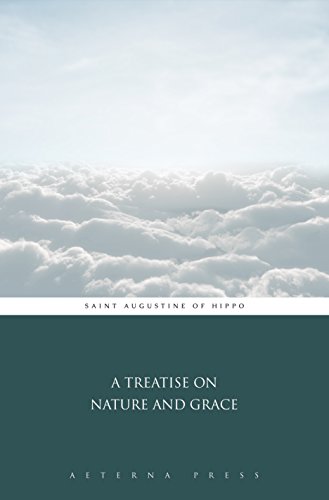 A Treatise on Nature And Grace (Illustrated)