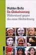 De-Globalisierung: Widerstand gegen die neue Weltordnung