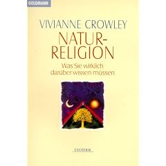 Naturreligion. Was Sie wirklich dar�ber wissen m�ssen.