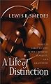 A Life of Distinction: What It Takes to Live with Courage, Honesty, and Gratitude