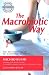 The Macrobiotic Way: The Complete Macrobiotic Lifestyle Book