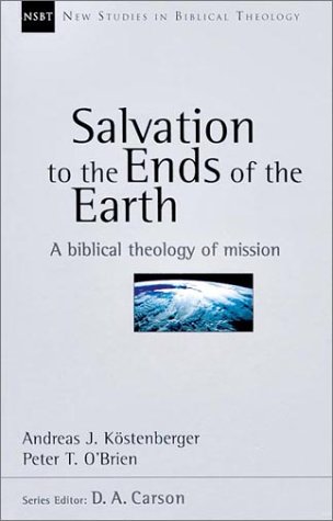 Salvation to the Ends of the Earth: A Biblical Theology of Mission (New Studies in Biblical Theology) under General in The Books Store
