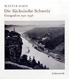 Die S�chsische Schweiz: Fotografien 1911-1938