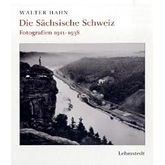 Die S�chsische Schweiz: Fotografien 1911-1938