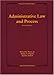 Administrative Law and Process (University Textbook)