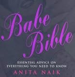 Babe Bible: Essential Advice on Everything You Need to Know