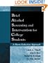 Brief Alcohol Screening and Intervention for College Students (BASICS): A Harm Reduction Approach