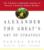 Alexander the Great's Art of Strategy
