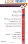 Health Anxiety: Hypochondriasis and Related Disorders