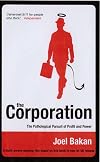 The Corporation: The Pathological Pursuit of Profit and Power