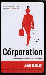 The Corporation: The Pathological Pursuit of Profit and Power