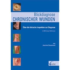 Blickdiagnose chronischer Wunden: �ber die klinische Inspektion zur Diagnose