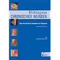 Blickdiagnose chronischer Wunden: �ber die klinische Inspektion zur Diagnose