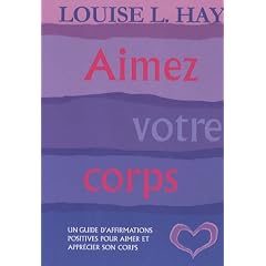 Aimez votre corps : Un guide d'affirmations positives pour aimer et appr�cier son corps