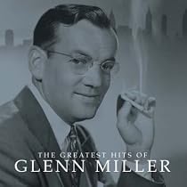 The Greatest Hits of Glenn Miller