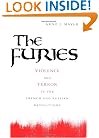 The Furies: Violence and Terror in the French and Russian Revolutions.